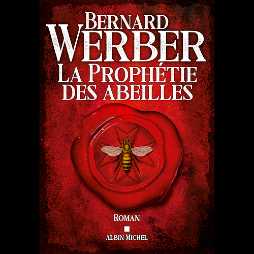 « La Prophétie des abeilles », Bernard Werber